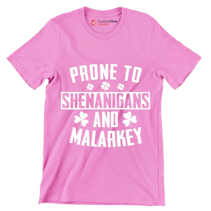 Prone To Shenanigans And Malarkey - St. Patrick's Day T-Shirt-Pink-S-Custom One Express