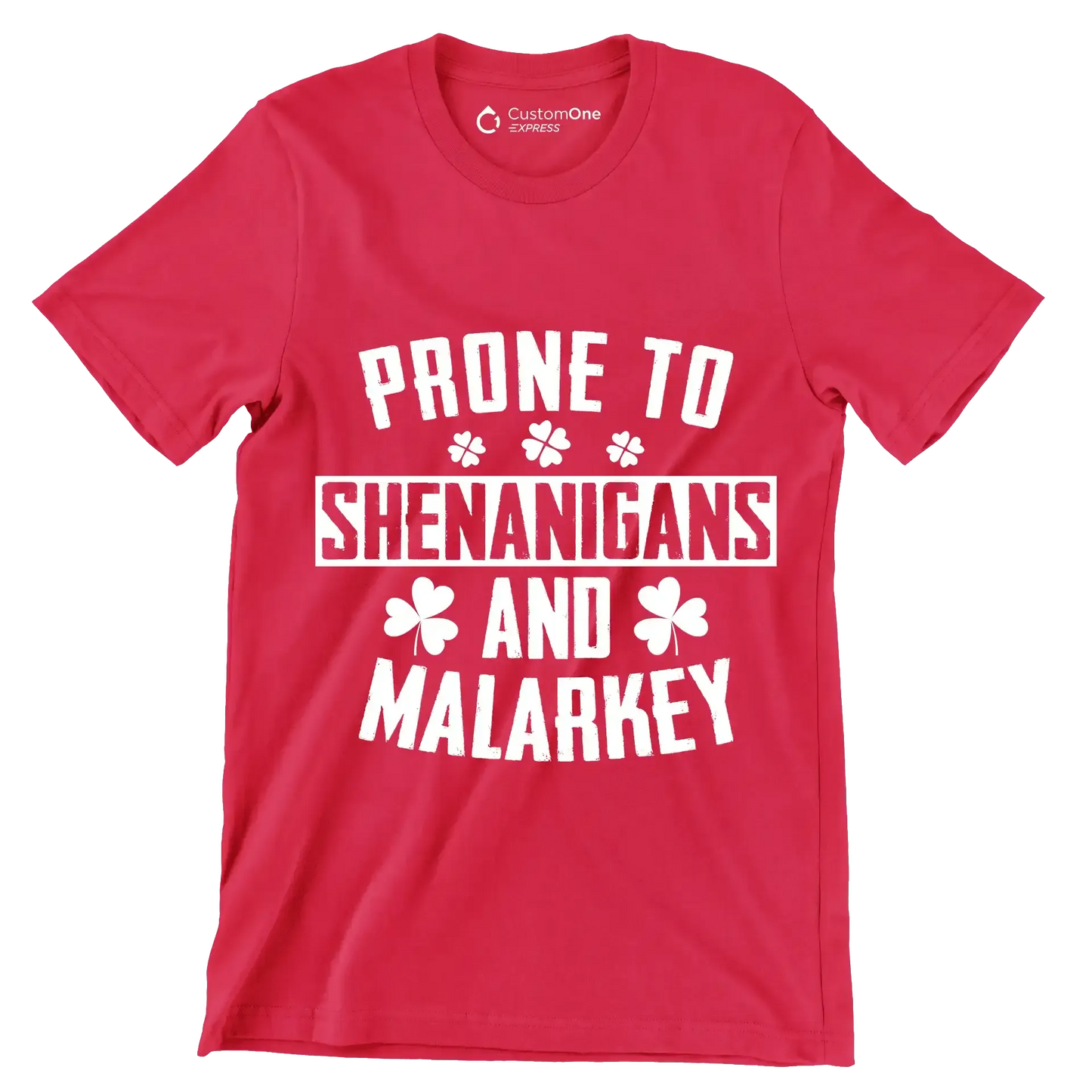 Prone To Shenanigans And Malarkey - St. Patrick's Day T-Shirt-Red-S-Custom One Express