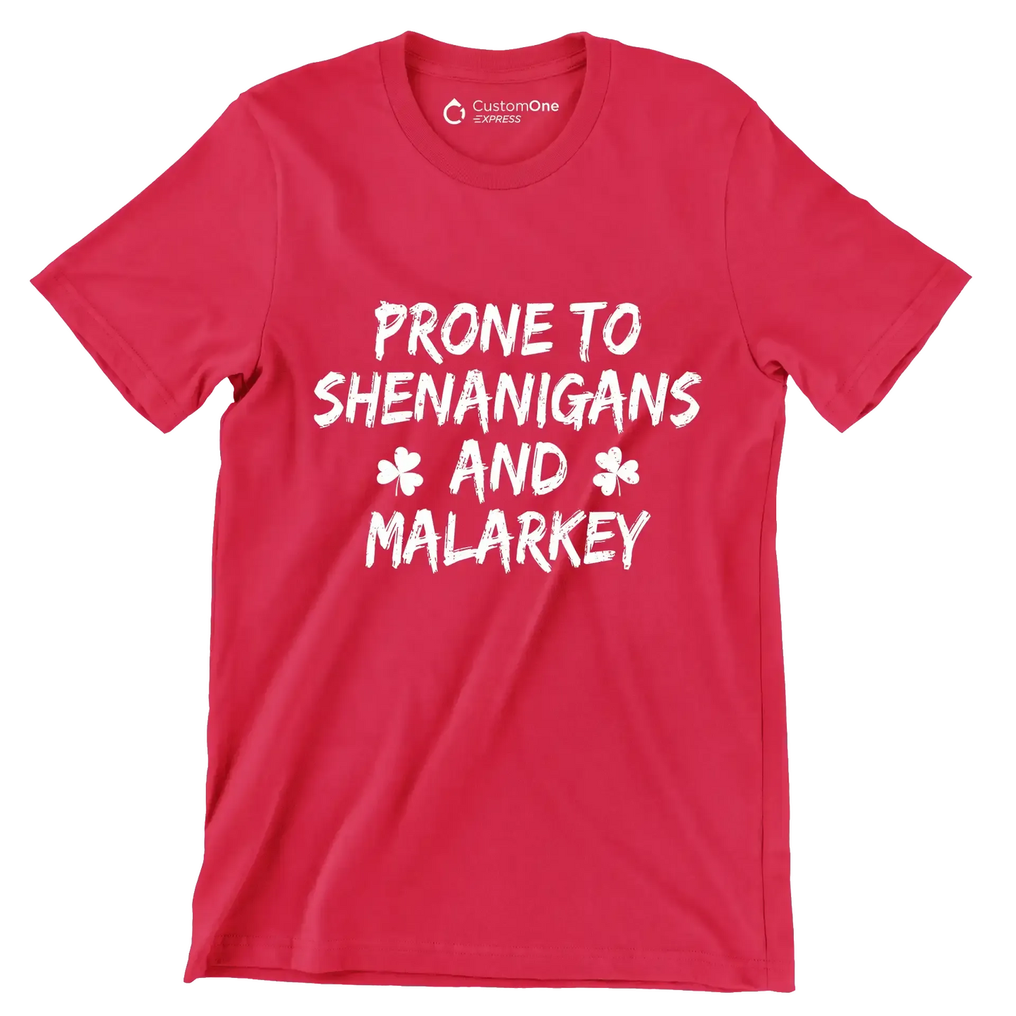 Prone To Shenanigans And Malarkey - St. Patrick's Day T-Shirt-Red-S-Custom One Express