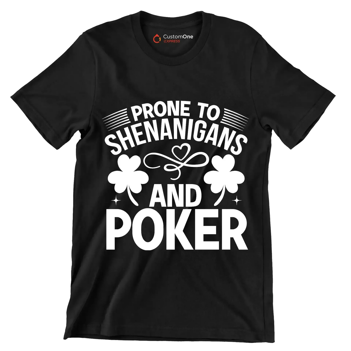 Prone to shenanigans and poker - St. Patrick's Day T-Shirt-Black-S-Custom One Express
