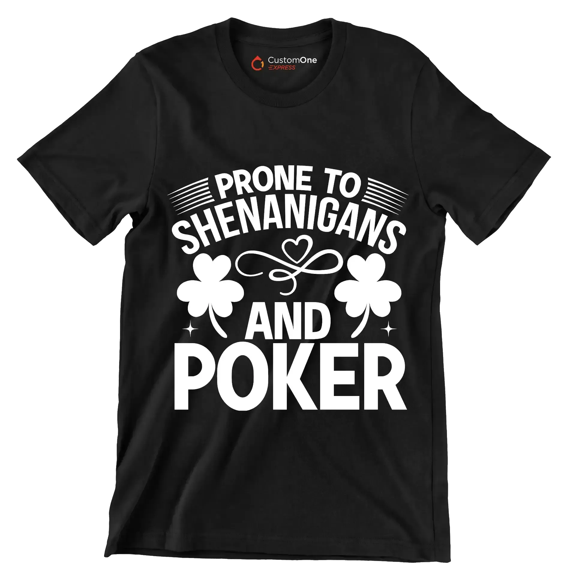 Prone to shenanigans and poker - St. Patrick's Day T-Shirt-Black-S-Custom One Express