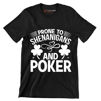 Prone to shenanigans and poker - St. Patrick's Day T-Shirt-Black-S-Custom One Express