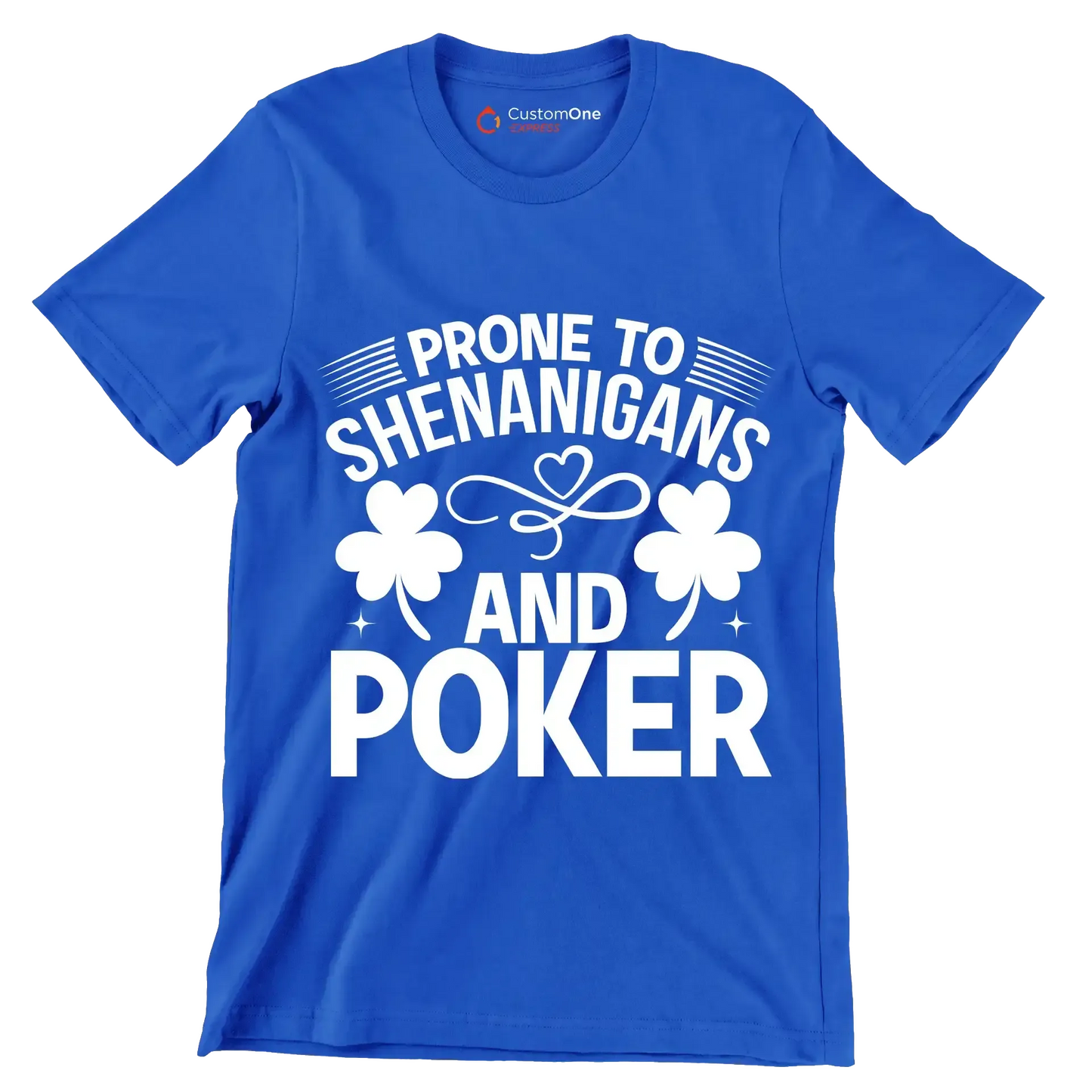 Prone to shenanigans and poker - St. Patrick's Day T-Shirt-Blue-S-Custom One Express