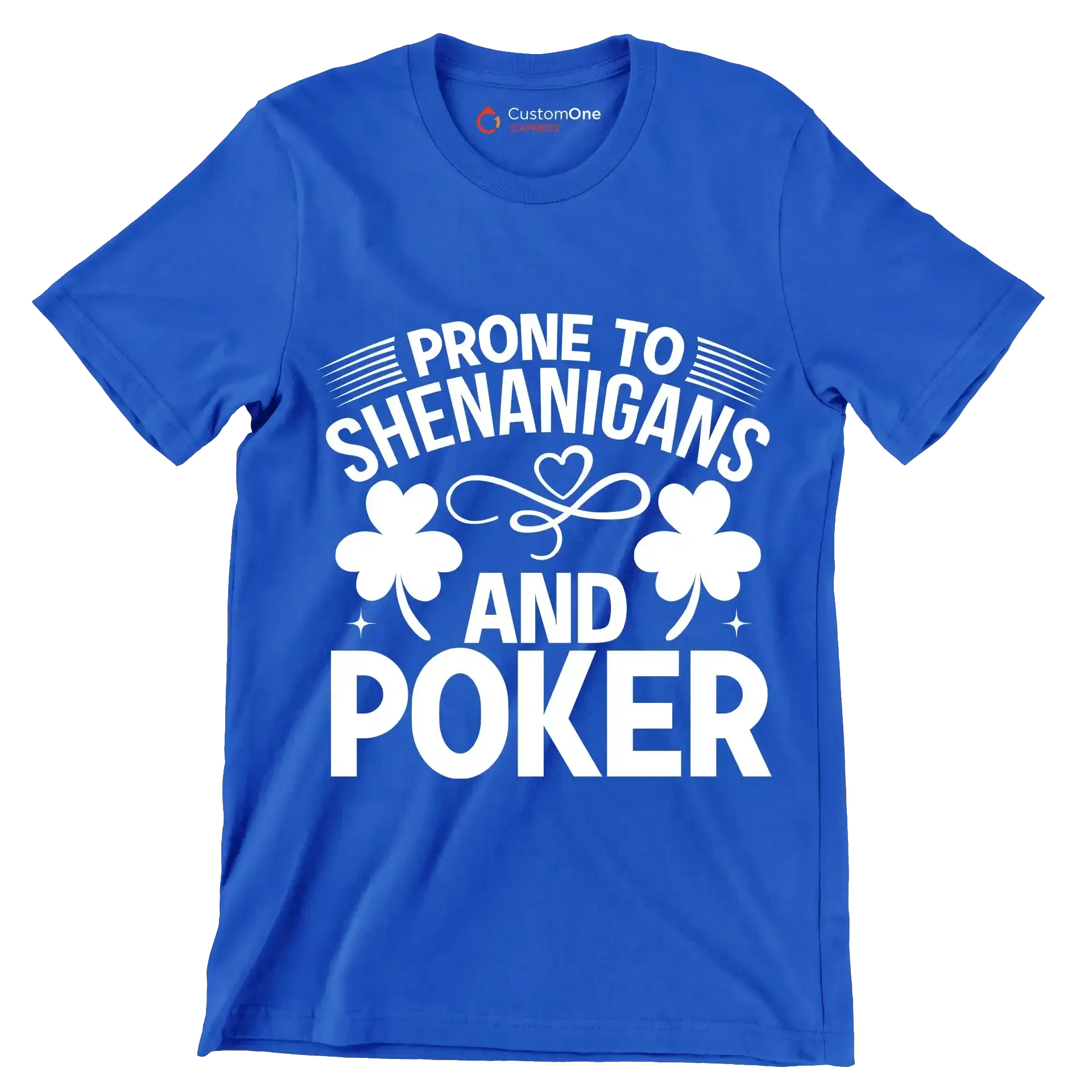 Prone to shenanigans and poker - St. Patrick's Day T-Shirt-Blue-S-Custom One Express