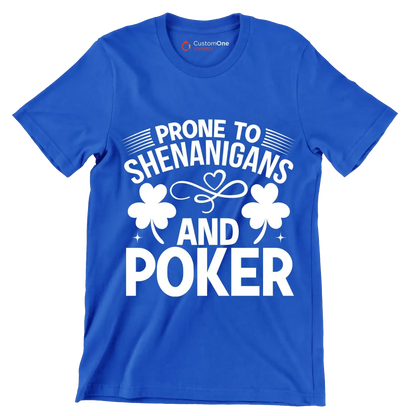 Prone to shenanigans and poker - St. Patrick's Day T-Shirt-Blue-S-Custom One Express