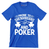 Prone to shenanigans and poker - St. Patrick's Day T-Shirt-Blue-S-Custom One Express