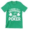 Prone to shenanigans and poker - St. Patrick's Day T-Shirt-Green-S-Custom One Express