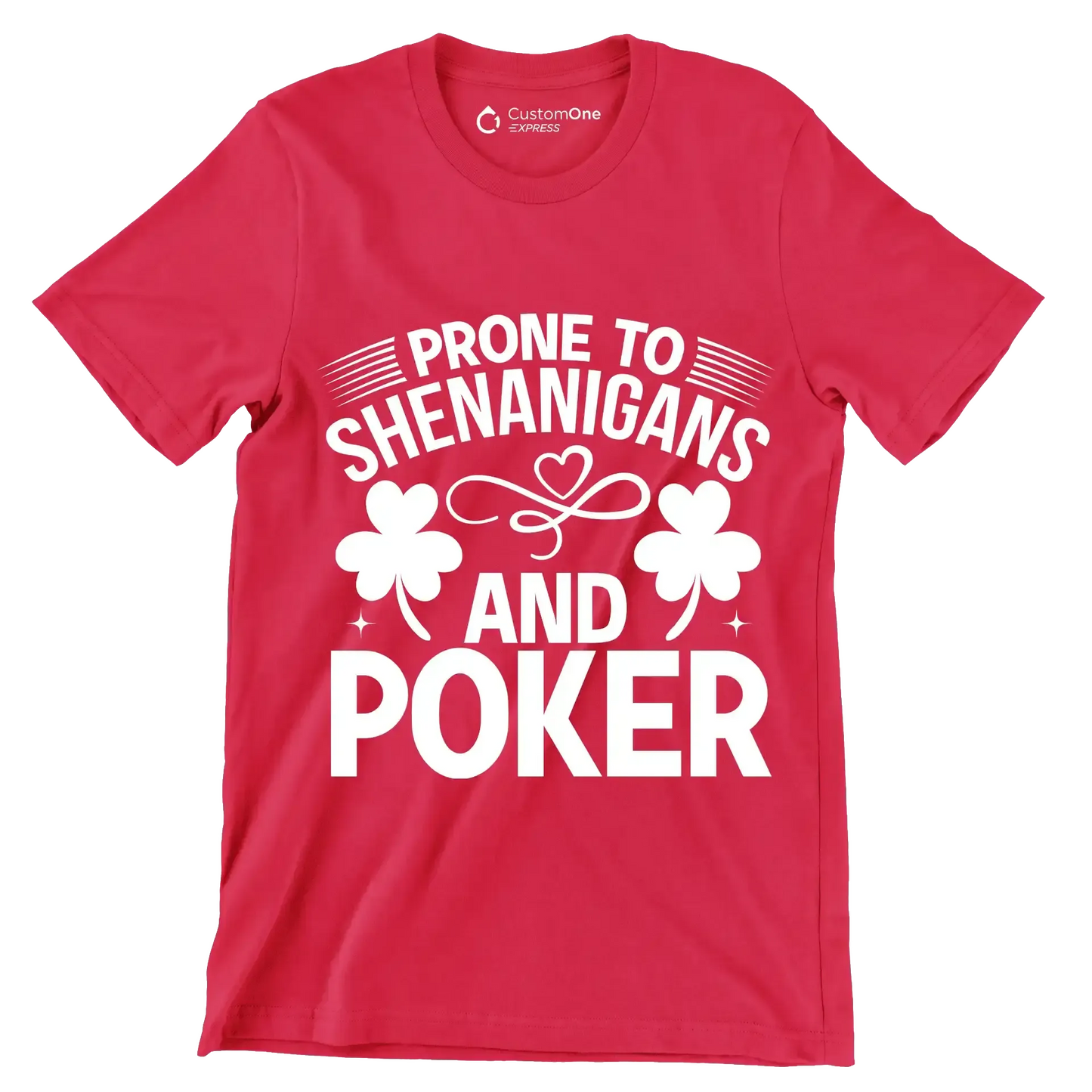 Prone to shenanigans and poker - St. Patrick's Day T-Shirt-Red-S-Custom One Express