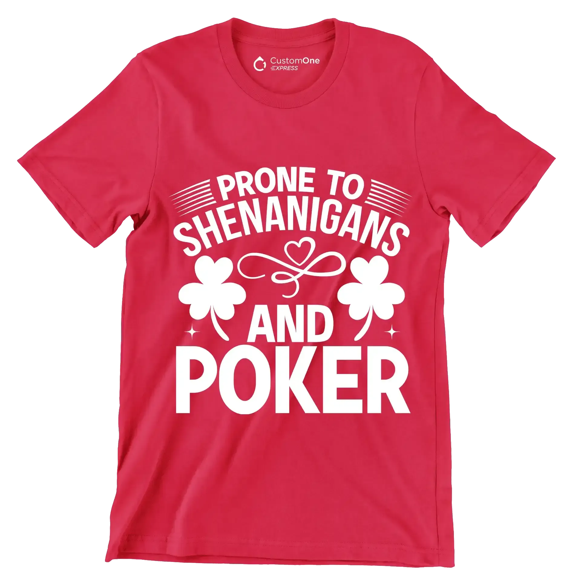 Prone to shenanigans and poker - St. Patrick's Day T-Shirt-Red-S-Custom One Express