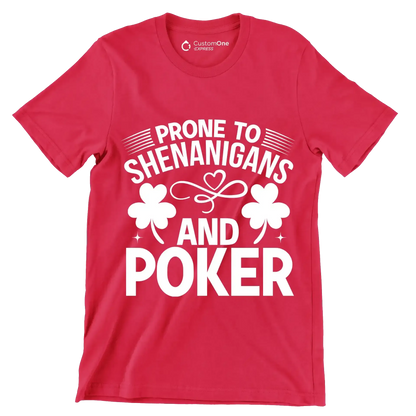 Prone to shenanigans and poker - St. Patrick's Day T-Shirt-Red-S-Custom One Express
