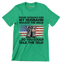 Proud Veterans Wife My Husband Walked The Walk So You Could Talk The Talk - Veterans Themed T-Shirt-Green-S-Custom One Express