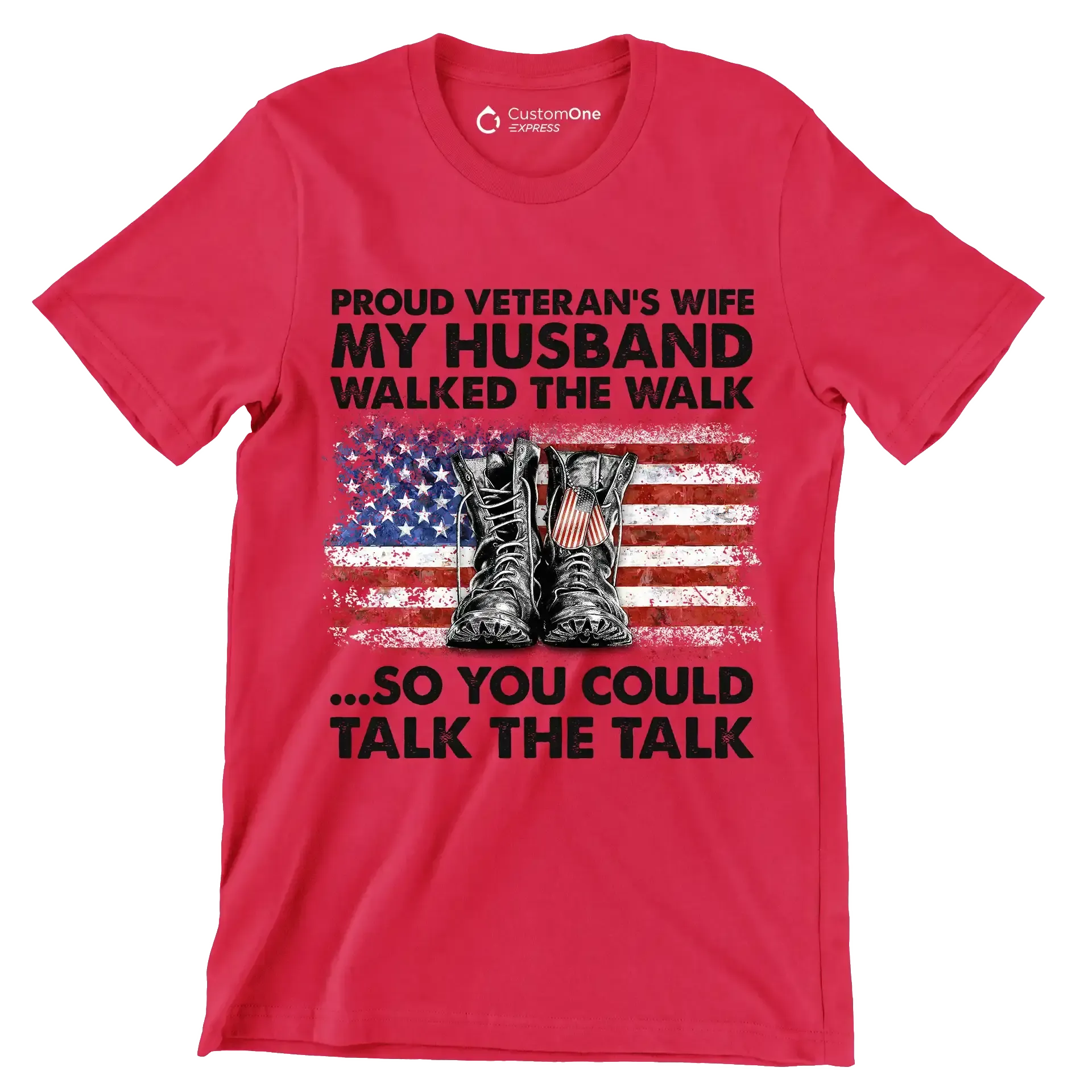 Proud Veterans Wife My Husband Walked The Walk So You Could Talk The Talk - Veterans Themed T-Shirt-Red-S-Custom One Express