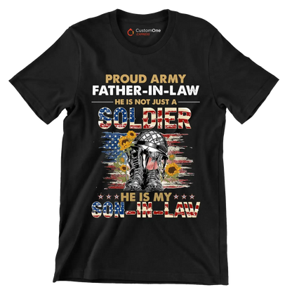 Proud army father-in-law he is not just a soldier he is my son-in-law - Father’s Day T-Shirt-Black-S-Custom One Express
