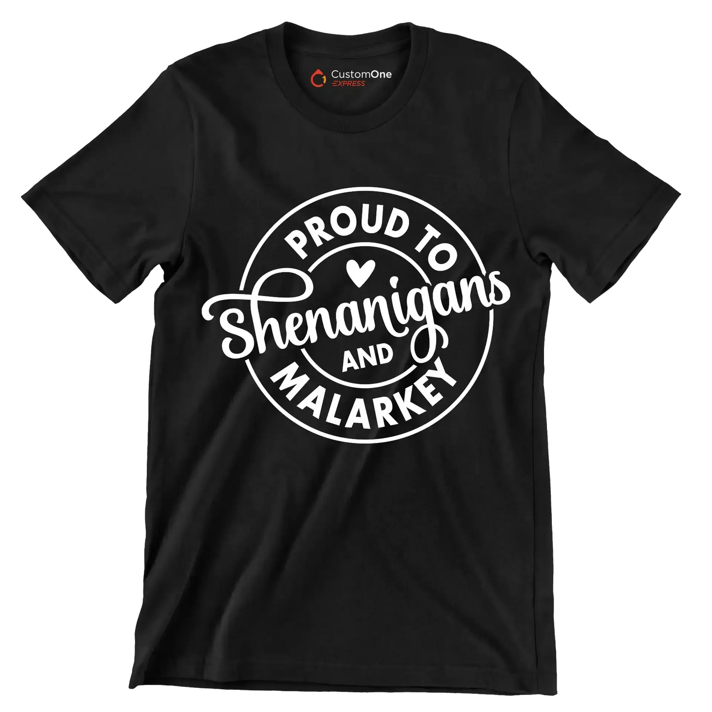 Proud to Shenanigans and Malarkey - St. Patrick's Day T-Shirt-Black-S-Custom One Express
