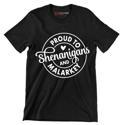 Proud to Shenanigans and Malarkey - St. Patrick's Day T-Shirt-Black-S-Custom One Express