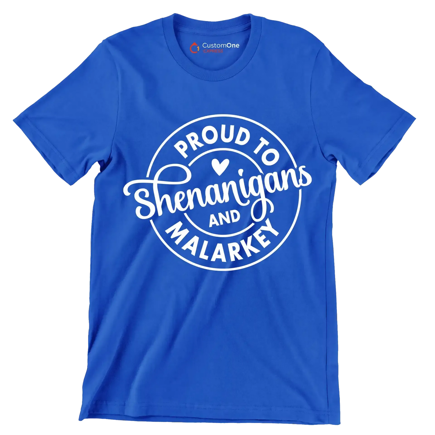 Proud to Shenanigans and Malarkey - St. Patrick's Day T-Shirt-Blue-S-Custom One Express