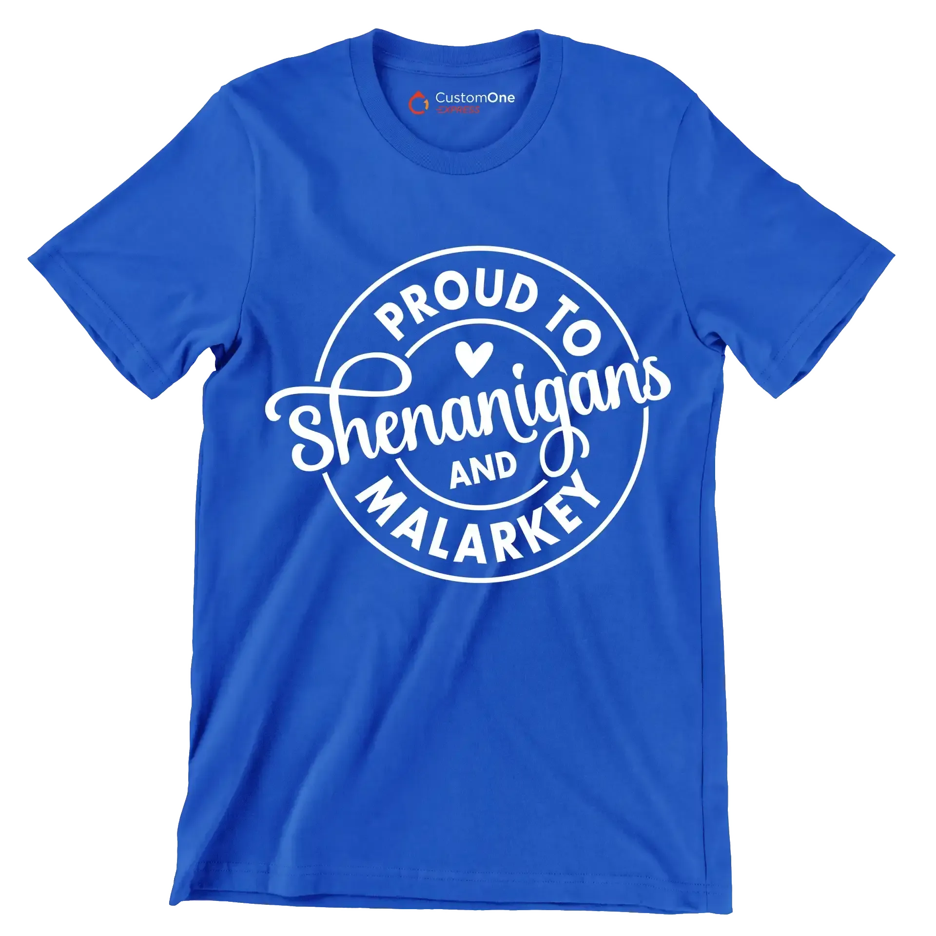 Proud to Shenanigans and Malarkey - St. Patrick's Day T-Shirt-Blue-S-Custom One Express