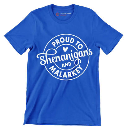Proud to Shenanigans and Malarkey - St. Patrick's Day T-Shirt-Blue-S-Custom One Express