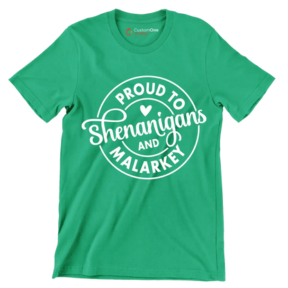Proud to Shenanigans and Malarkey - St. Patrick's Day T-Shirt-Green-S-Custom One Express