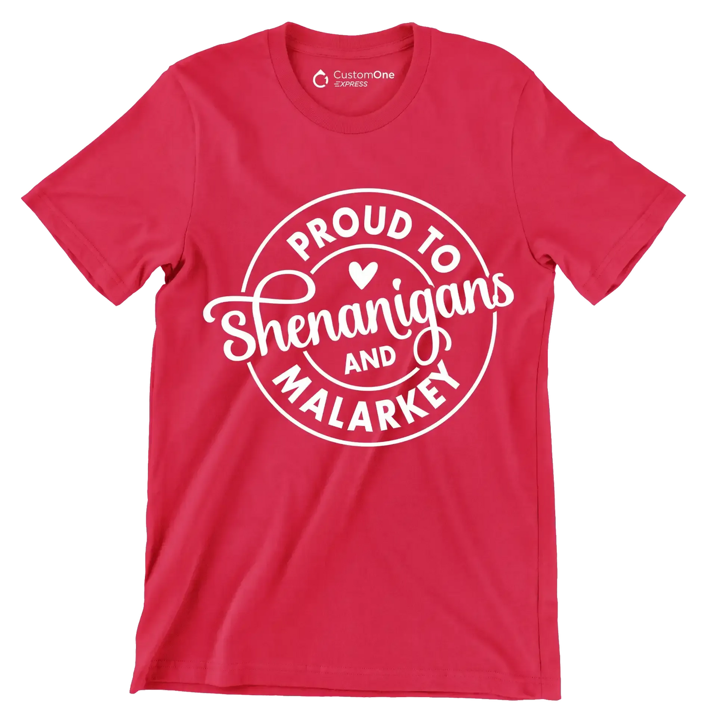 Proud to Shenanigans and Malarkey - St. Patrick's Day T-Shirt-Red-S-Custom One Express