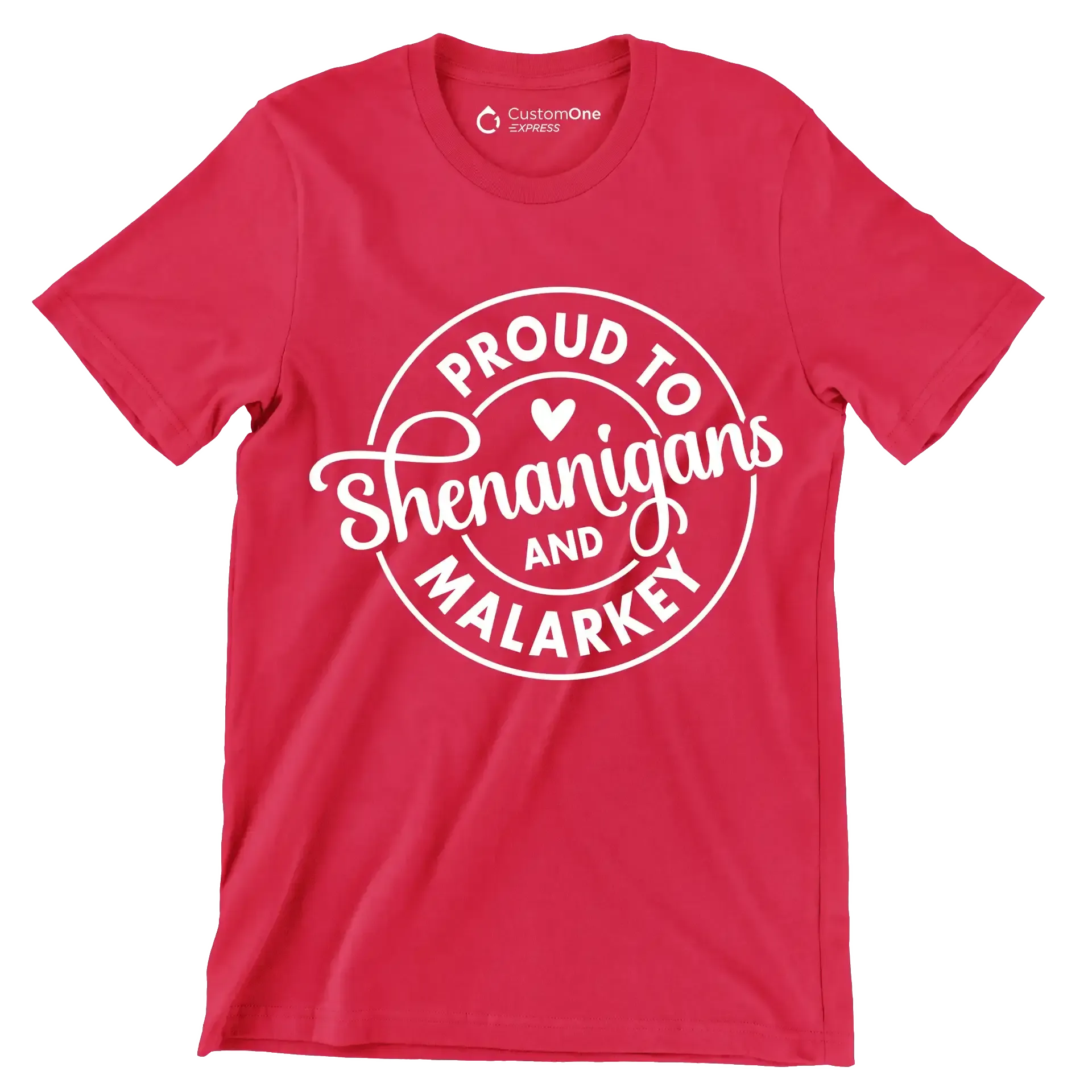 Proud to Shenanigans and Malarkey - St. Patrick's Day T-Shirt-Red-S-Custom One Express