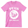 Pugs not drugs - Dog Themed T-Shirt-Pink-S-Custom One Express