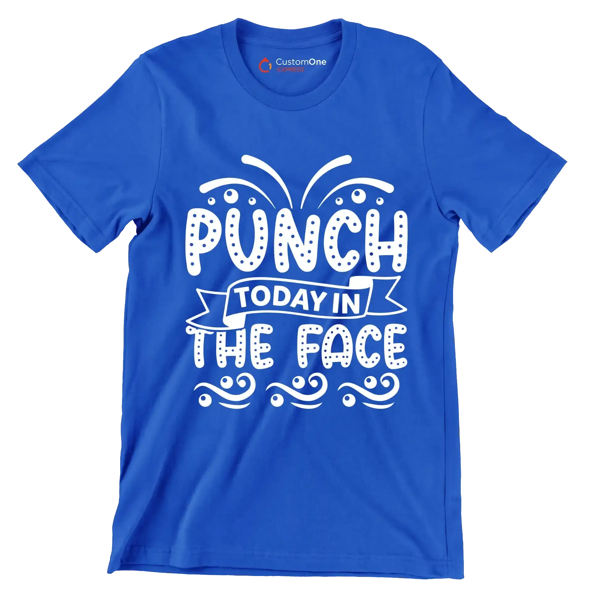 Punch today in the face - Sarcasm Themed T-Shirt-Blue-S-Custom One Express