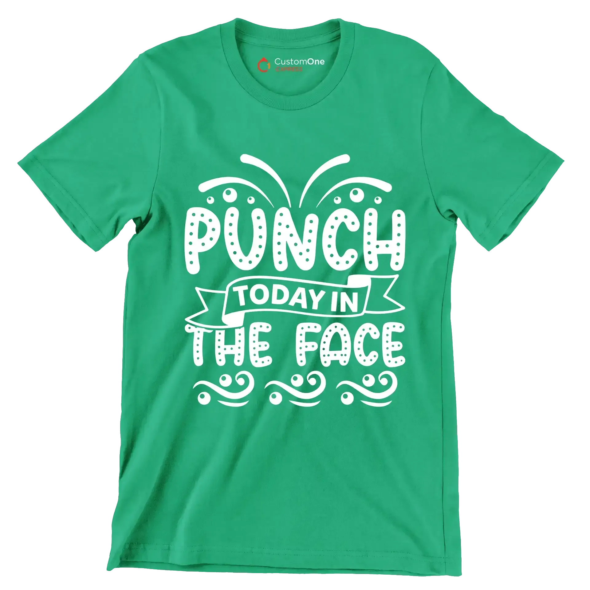 Punch today in the face - Sarcasm Themed T-Shirt-Green-S-Custom One Express
