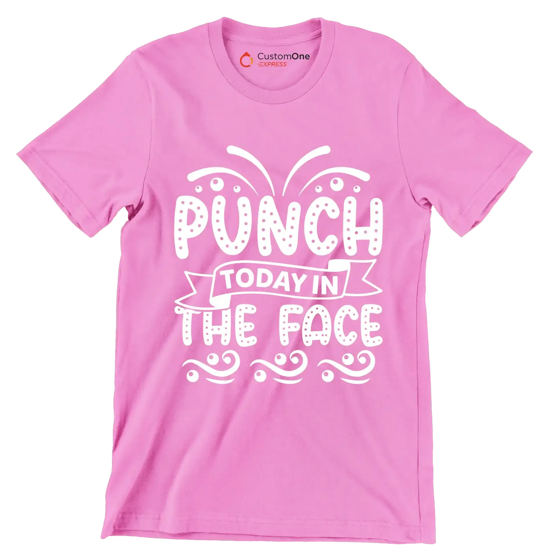 Punch today in the face - Sarcasm Themed T-Shirt-Pink-S-Custom One Express