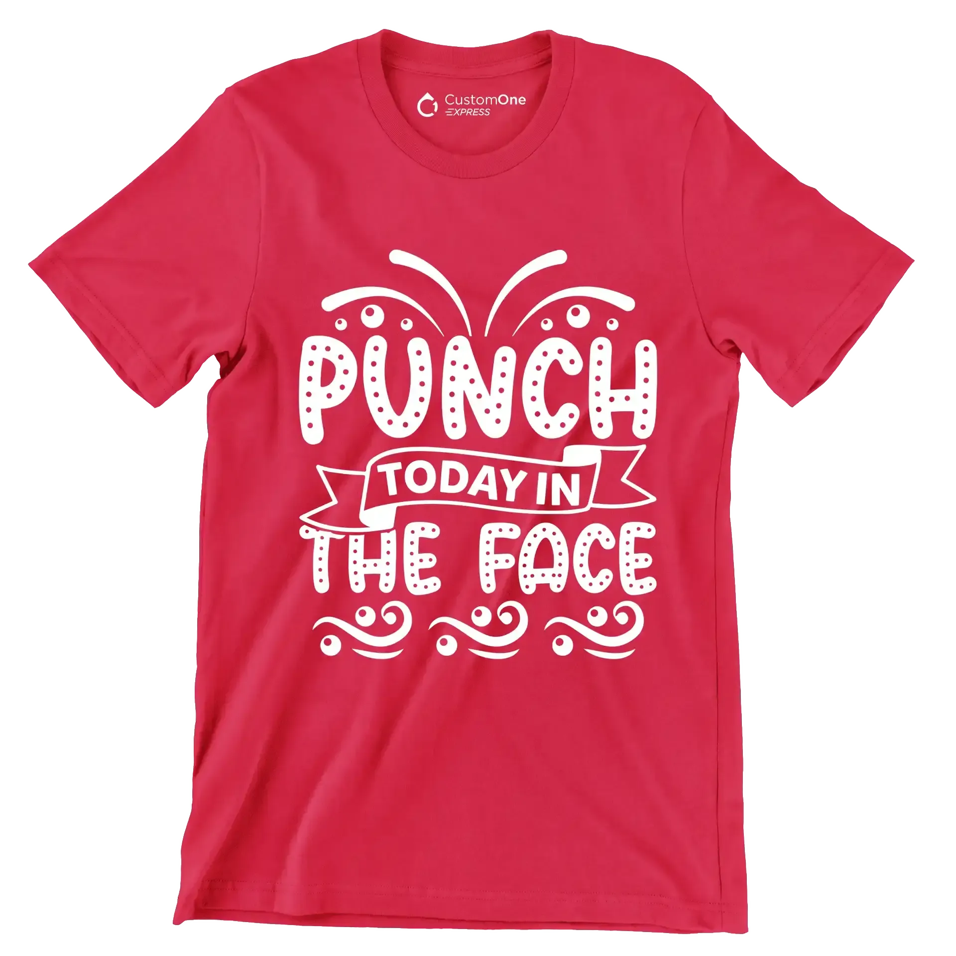 Punch today in the face - Sarcasm Themed T-Shirt-Red-S-Custom One Express