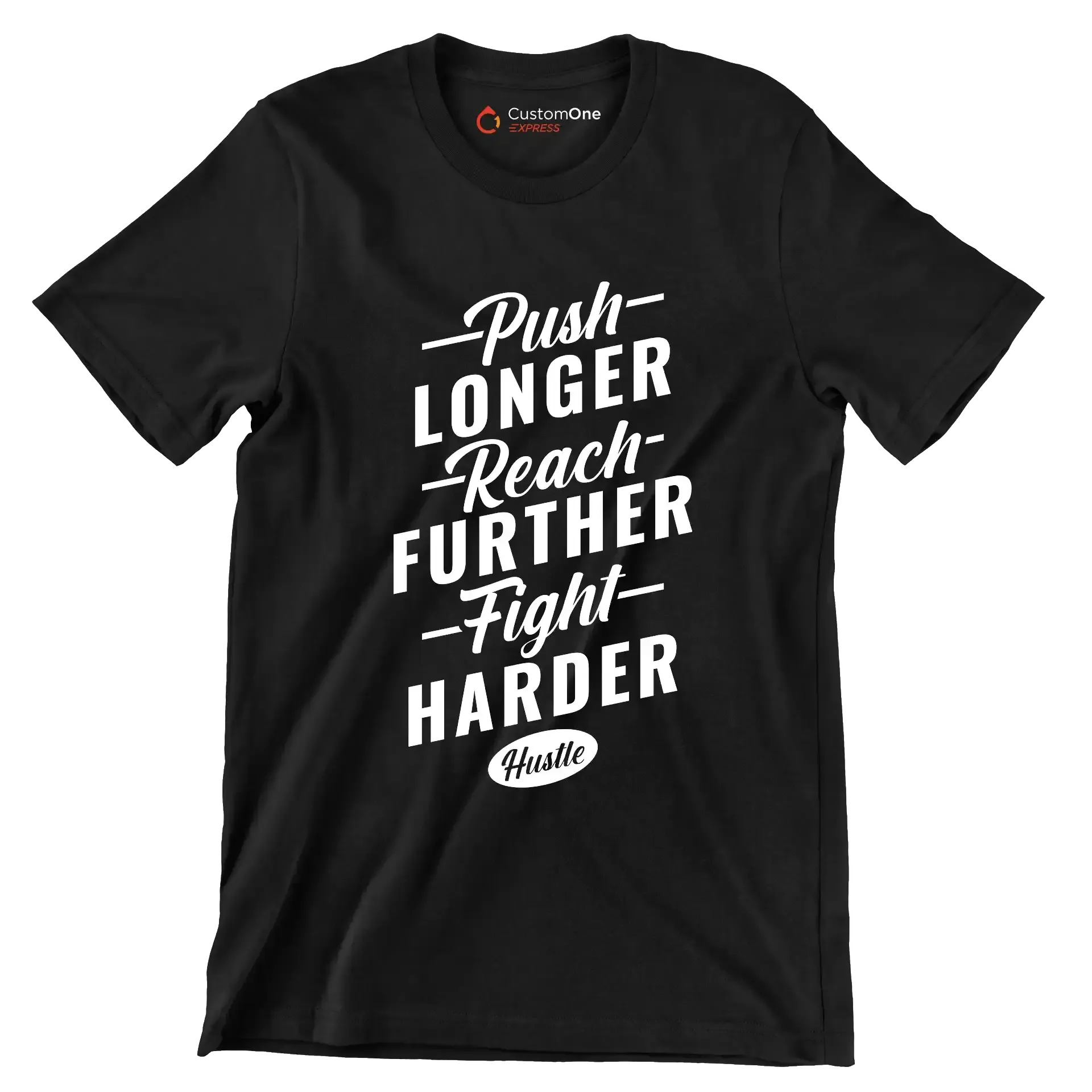 Push Longer Reach Further Fight Harder Hustle - Motivational Themed T-Shirt-Black-S-Custom One Express