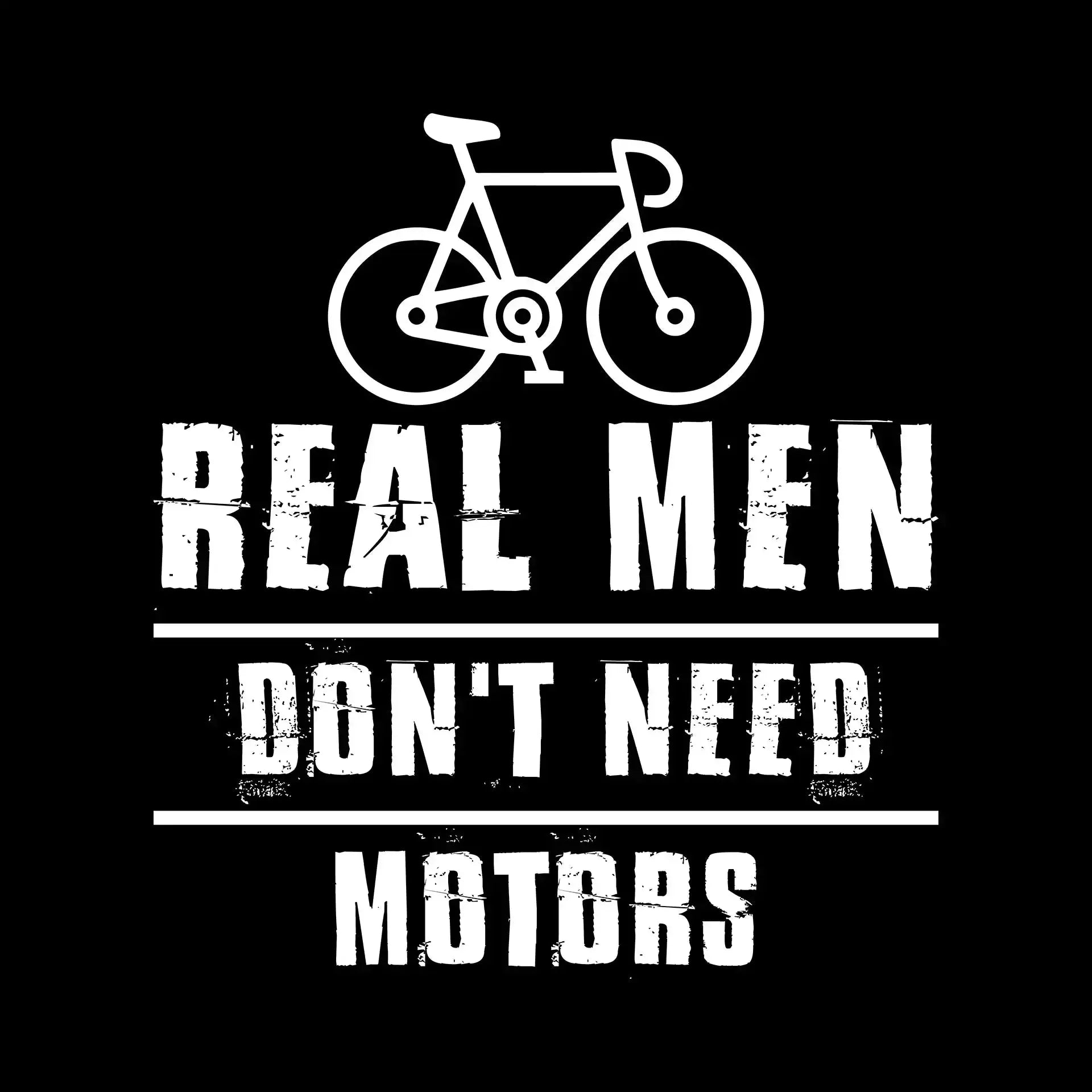 REAL MEN DON'T NEED MOTORS - Bicycle Themed T-Shirt-Black-S-Custom One Express
