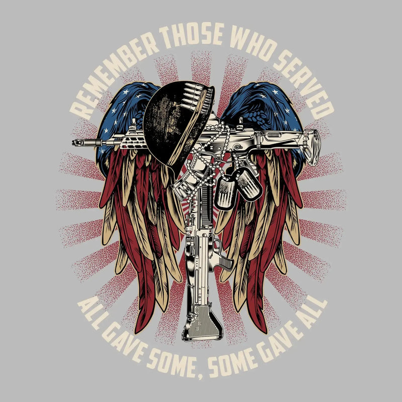 REMEMBER THOSE WHO SERVED ALL GIVE SOME, SOME GIVE ALL - Veterans Themed T-Shirt-Black-S-Custom One Express