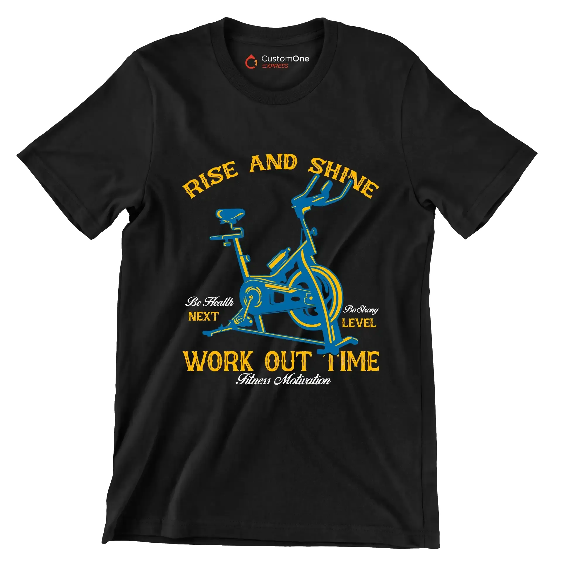 RISE AND SHINE BE HEALTH BE STRONG NEXT LEVEL WORK OUT TIME FITNESS MOTIVATION - Gym Themed T-Shirt-Black-S-Custom One Express