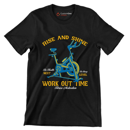 RISE AND SHINE BE HEALTH BE STRONG NEXT LEVEL WORK OUT TIME FITNESS MOTIVATION - Gym Themed T-Shirt-Black-S-Custom One Express