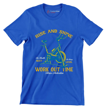 RISE AND SHINE BE HEALTH BE STRONG NEXT LEVEL WORK OUT TIME FITNESS MOTIVATION - Gym Themed T-Shirt-Blue-S-Custom One Express