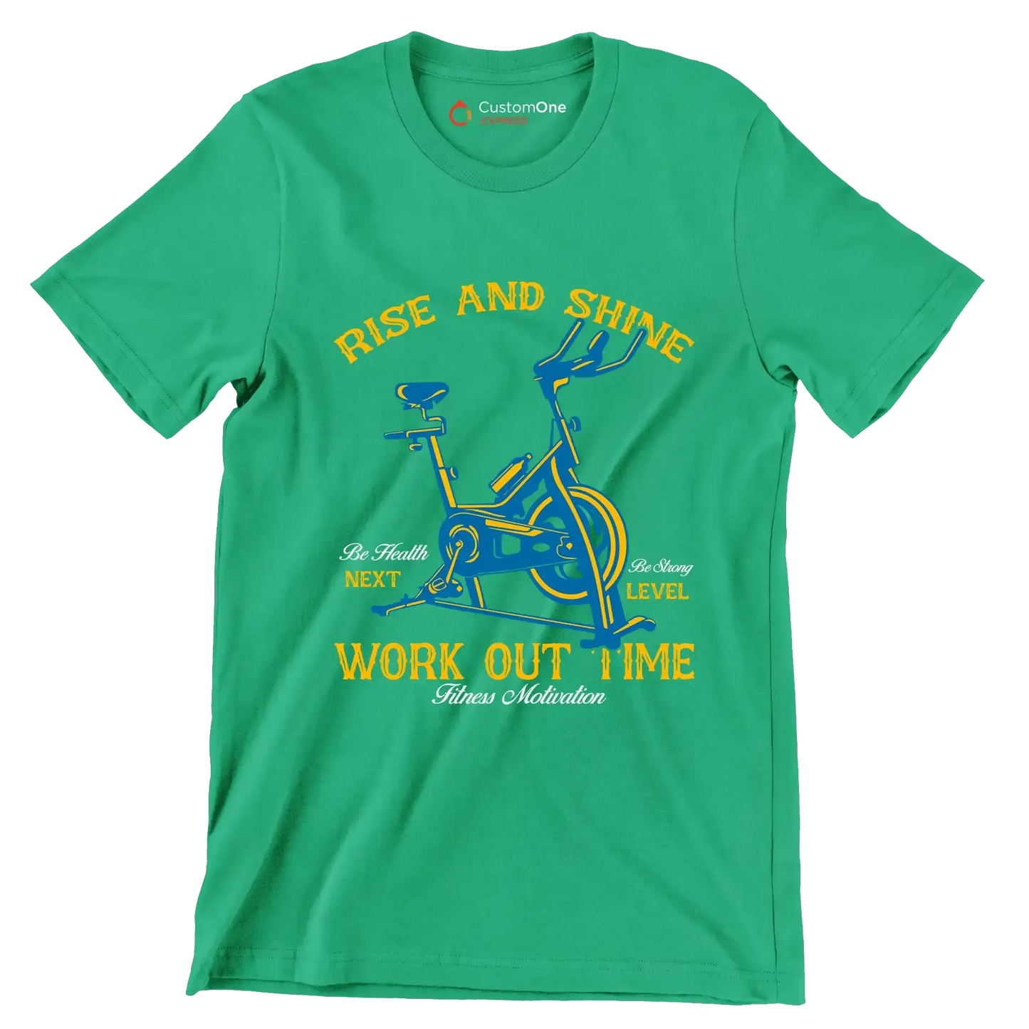 RISE AND SHINE BE HEALTH BE STRONG NEXT LEVEL WORK OUT TIME FITNESS MOTIVATION - Gym Themed T-Shirt-Green-S-Custom One Express