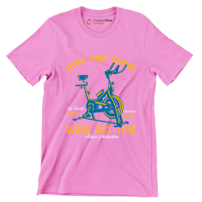 RISE AND SHINE BE HEALTH BE STRONG NEXT LEVEL WORK OUT TIME FITNESS MOTIVATION - Gym Themed T-Shirt-Pink-S-Custom One Express