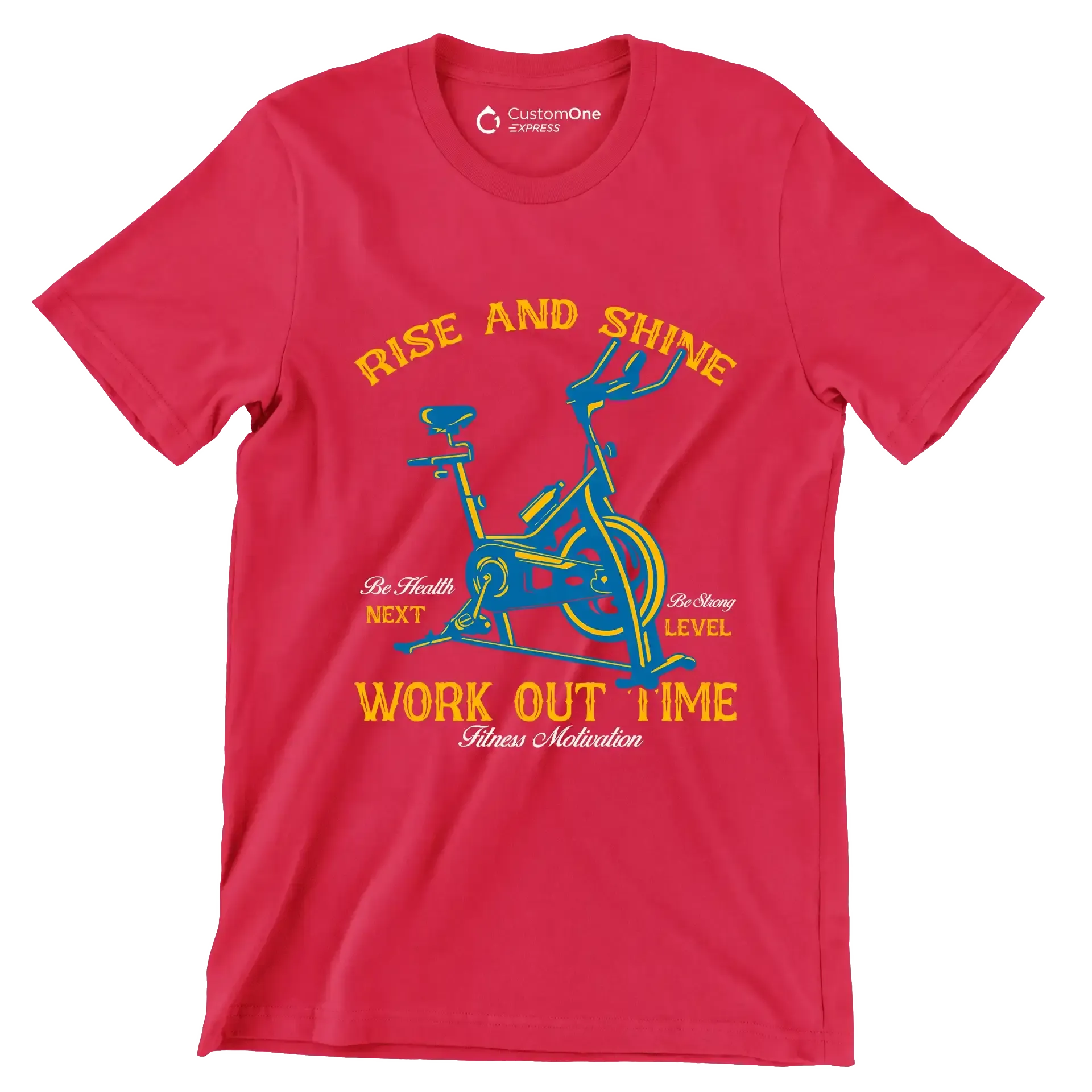 RISE AND SHINE BE HEALTH BE STRONG NEXT LEVEL WORK OUT TIME FITNESS MOTIVATION - Gym Themed T-Shirt-Red-S-Custom One Express