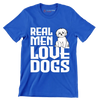 Real men love dogs - Dog Themed T-Shirt-Blue-S-Custom One Express