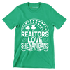 Realtors love shenanigans - St. Patrick's Day T-Shirt-Green-S-Custom One Express