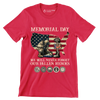 Memorial Day We Will Never Forget Our Fallen Heroes - Veterans Themed T-Shirt