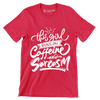 This girl runs on caffeine and sarcasm - Sarcasm Themed T-Shirt