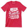 I speak fluent sarcasm - Sarcasm Themed T-Shirt