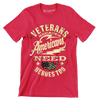 VETERANS BECAUSE AMERICANS NEED HEROES TOO - Veterans Themed T-Shirt