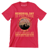 Memorial Day Is For Them Veteran of Day Is For Me Do not Thank Me Thank My Brothers And Sisters Who Never Came Back - Veterans Themed T-Shirt