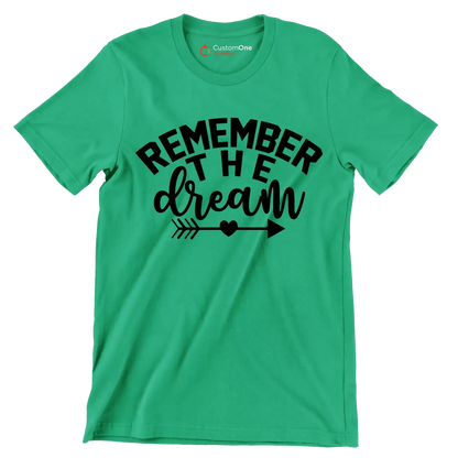 Remember the dream - Martin Luther King T-Shirt-Green-S-Custom One Express