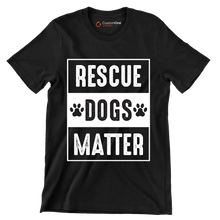 Rescue dogs matter - Dog Themed T-Shirt-Black-S-Custom One Express