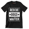 Rescue dogs matter - Dog Themed T-Shirt-Black-S-Custom One Express