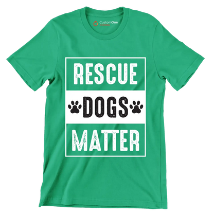 Rescue dogs matter - Dog Themed T-Shirt-Green-S-Custom One Express